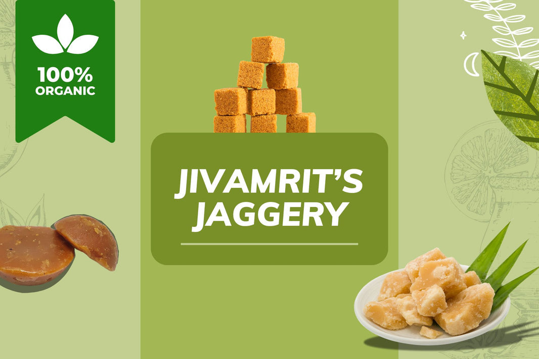 Jaggery for Digestion, Heart Health, and Weight Management: Insights from Jivamrit Organic